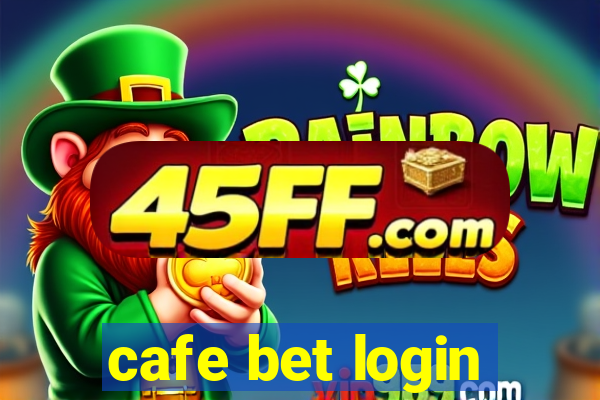 cafe bet login